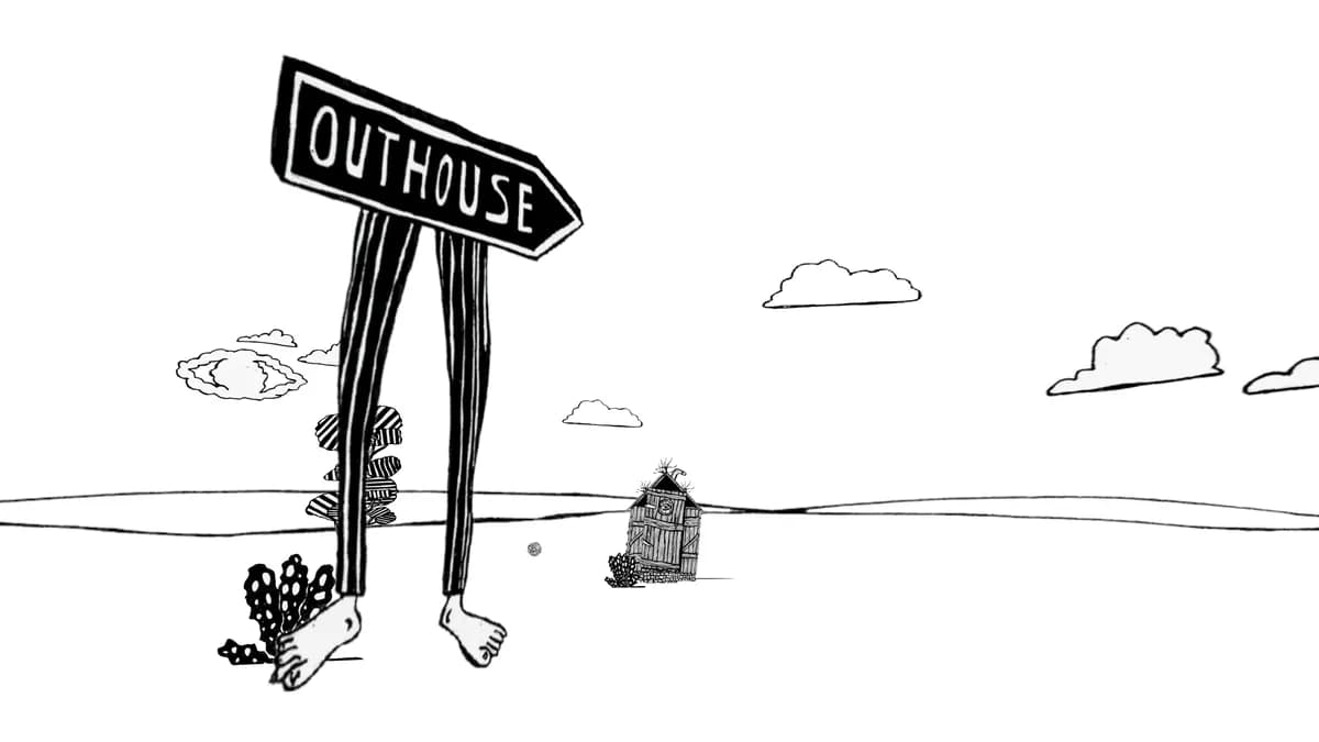 A sign reading OUTHOUSE, held up by a pair of long striped legs, with a small outhouse far behind.
