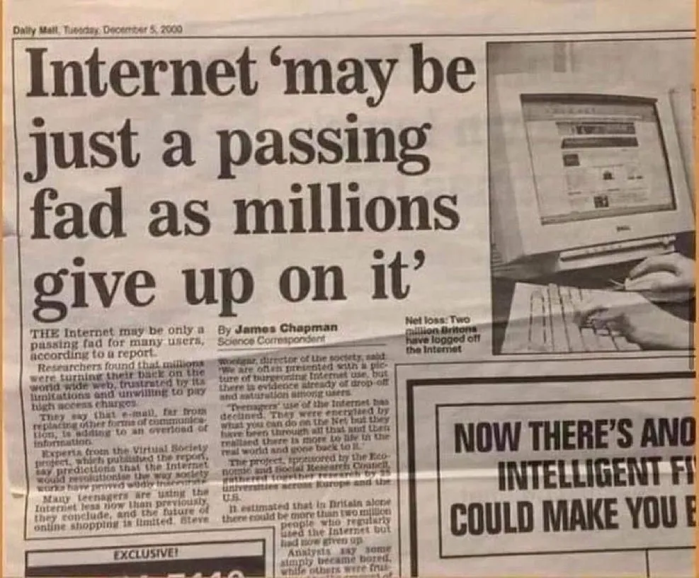 An old newspaper headline: "Internet 'may be just a passing fad as millions give up on it'".